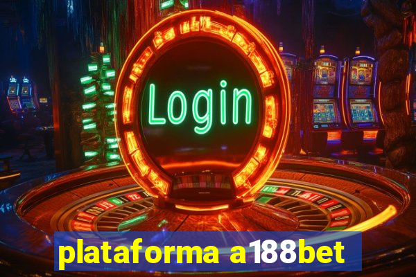 plataforma a188bet