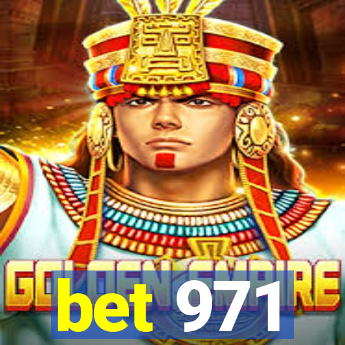 bet 971