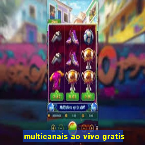 multicanais ao vivo gratis