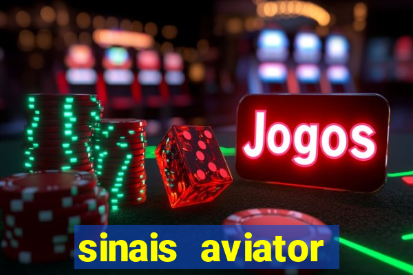 sinais aviator esporte da sorte