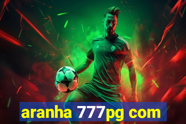 aranha 777pg com