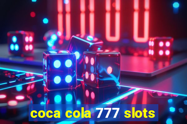 coca cola 777 slots