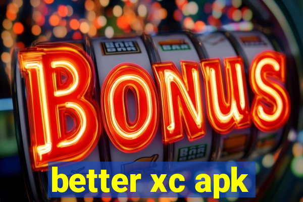 better xc apk