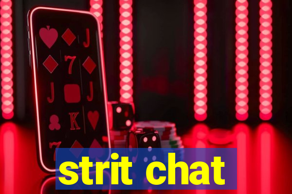 strit chat