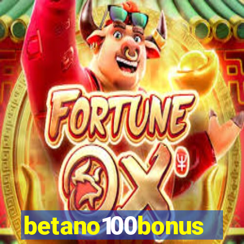 betano100bonus