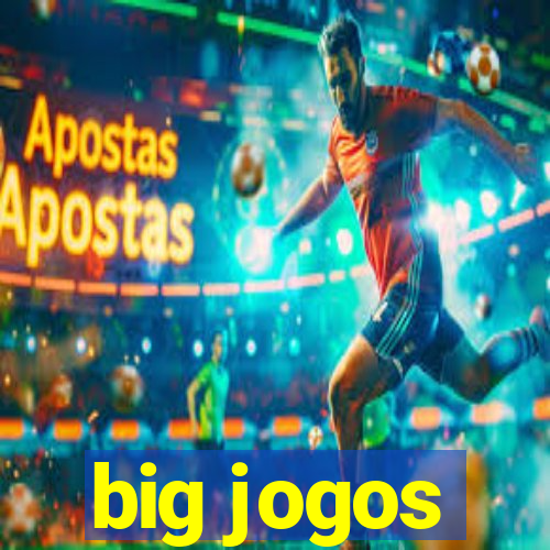 big jogos