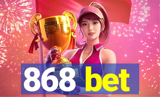 868 bet