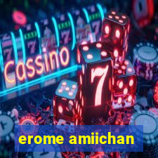 erome amiichan