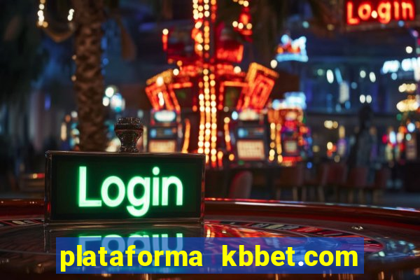 plataforma kbbet.com é confiável