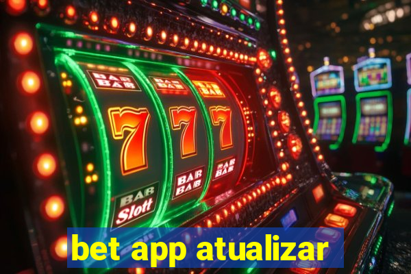 bet app atualizar