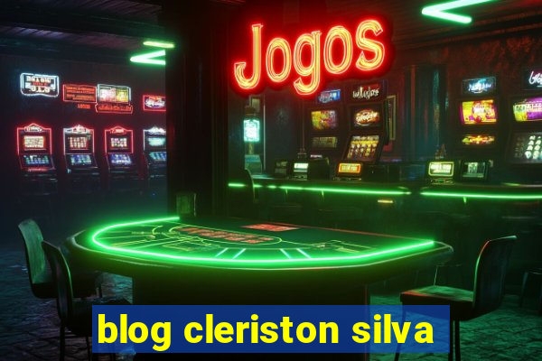 blog cleriston silva