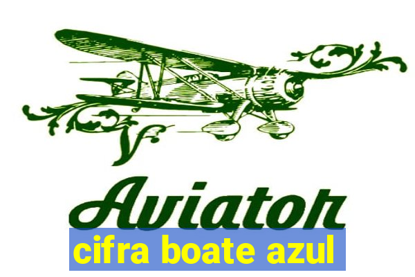 cifra boate azul