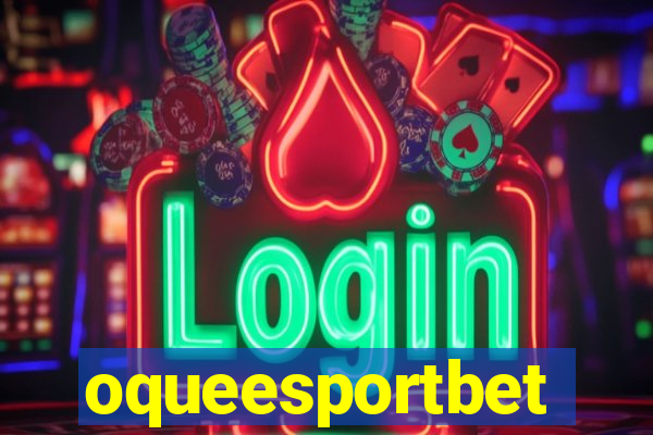 oqueesportbet