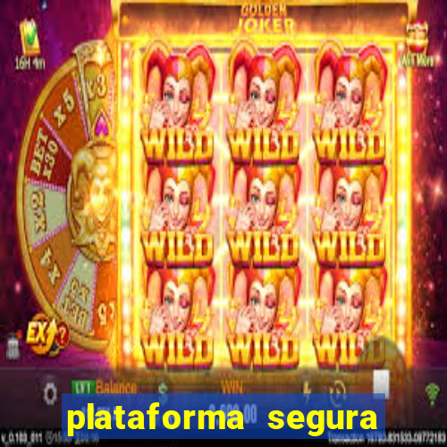 plataforma segura do jogo do tigre