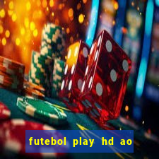 futebol play hd ao vivo agora