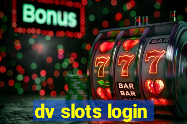 dv slots login