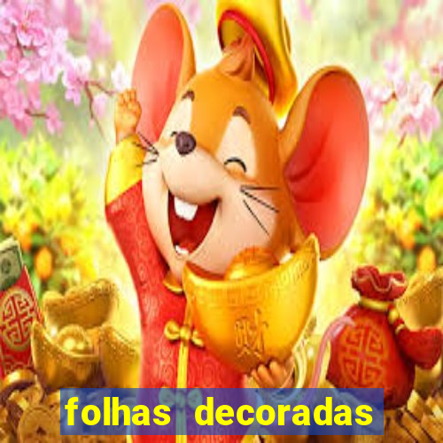 folhas decoradas para imprimir