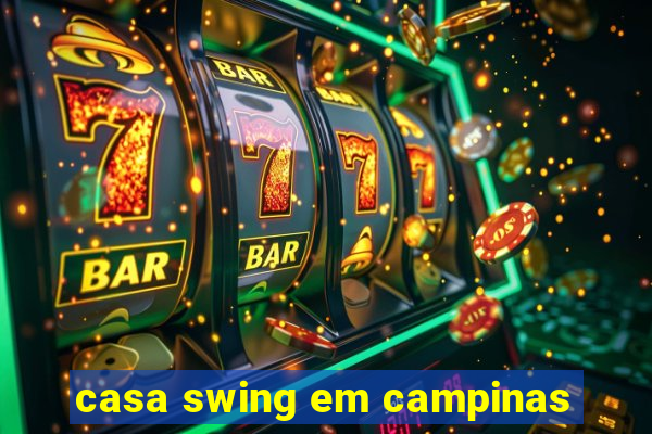 casa swing em campinas