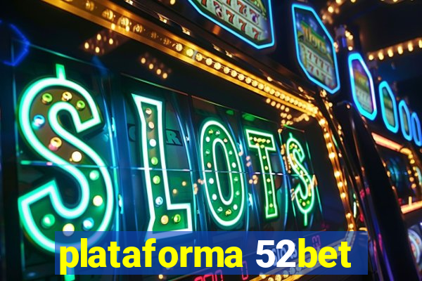 plataforma 52bet