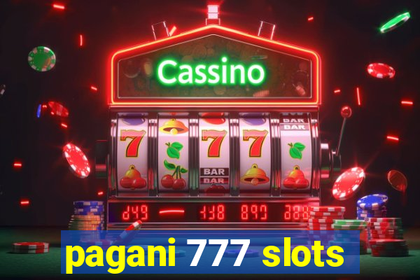 pagani 777 slots