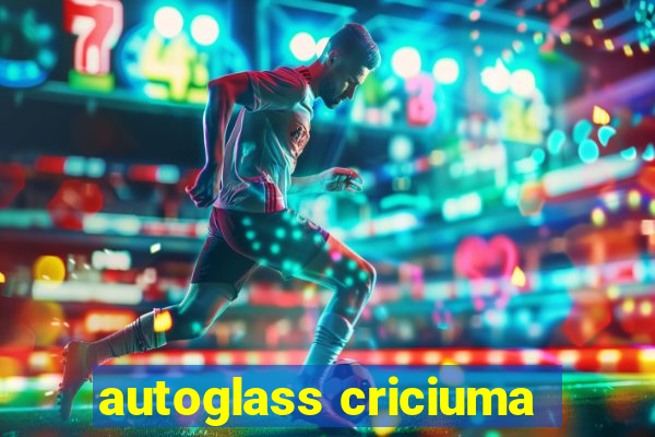 autoglass criciuma