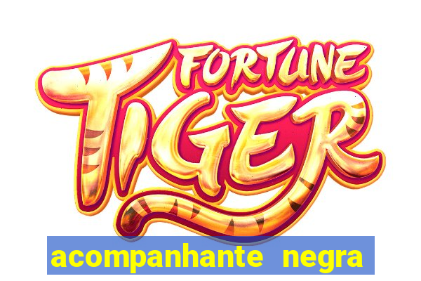 acompanhante negra porto alegre