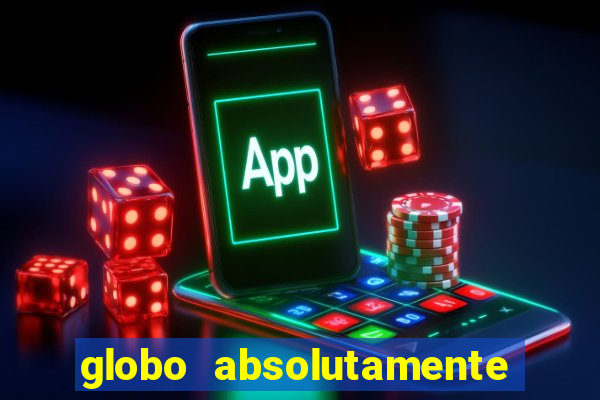 globo absolutamente sobretudo 2018