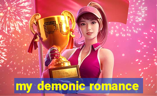 my demonic romance