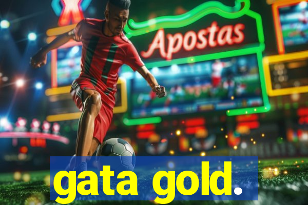 gata gold.