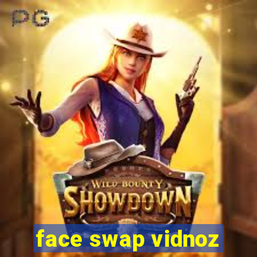 face swap vidnoz