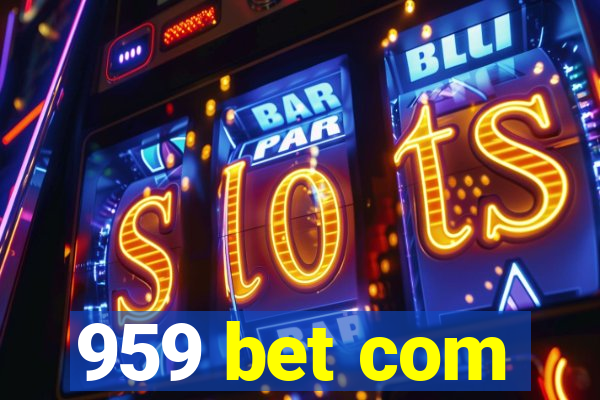 959 bet com