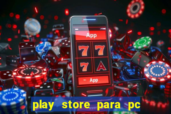 play store para pc windows 7