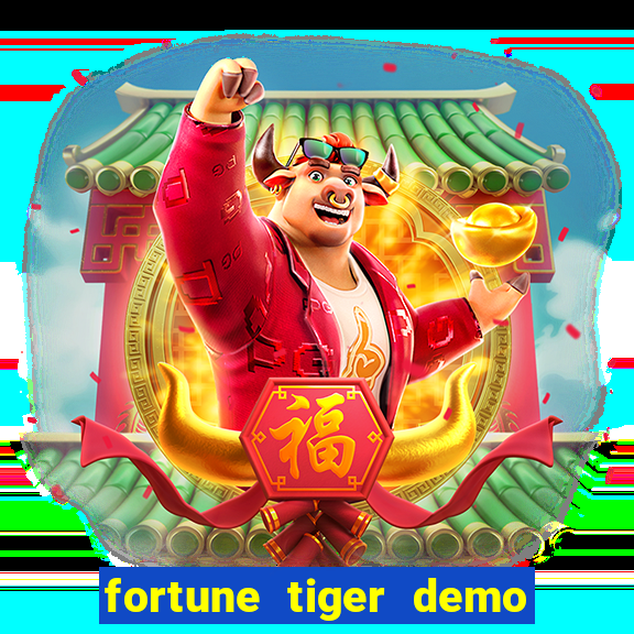 fortune tiger demo dinheiro infinito