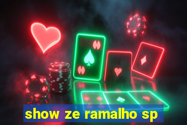 show ze ramalho sp