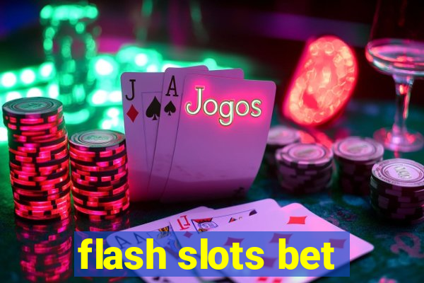 flash slots bet