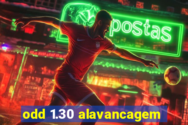 odd 1.30 alavancagem