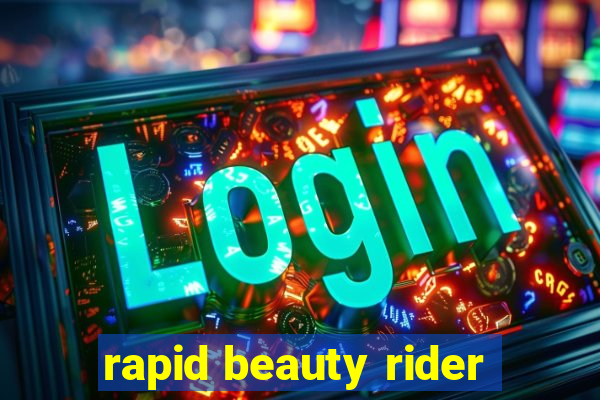 rapid beauty rider