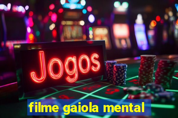 filme gaiola mental