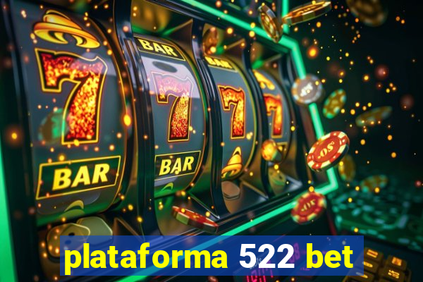 plataforma 522 bet