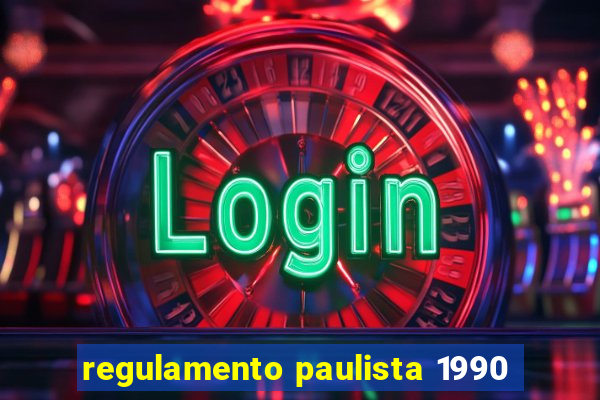 regulamento paulista 1990