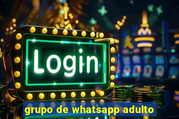 grupo de whatsapp adulto