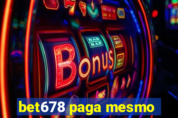 bet678 paga mesmo