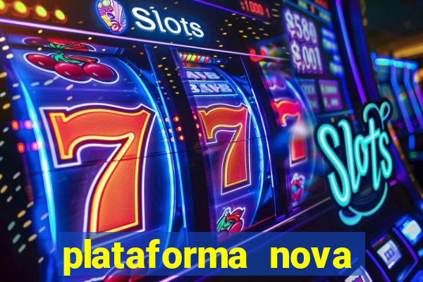 plataforma nova pagando muito hoje