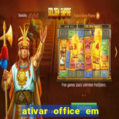 ativar office em 30 segundos