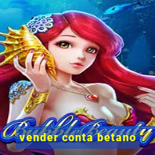 vender conta betano