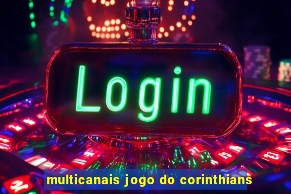 multicanais jogo do corinthians