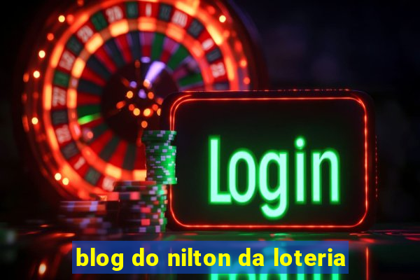 blog do nilton da loteria