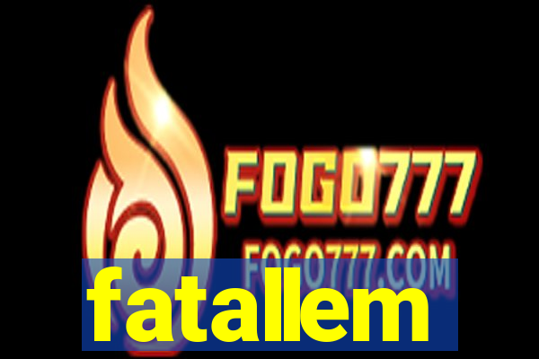 fatallem