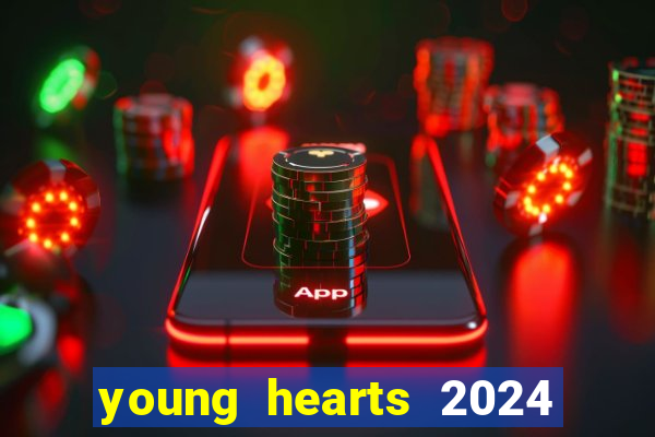 young hearts 2024 assistir online dublado