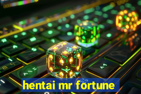 hentai mr fortune